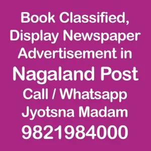 Nagaland Post ads in local and national newspapers Nagaland Post ad Rates for 2024